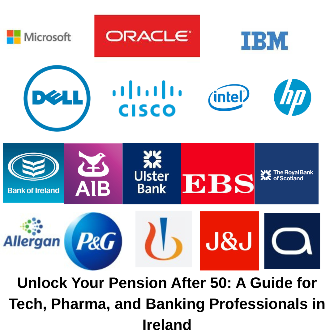 Unlock Your Pension After 50: A Guide for Tech, Pharma, and Banking Professionals in Ireland