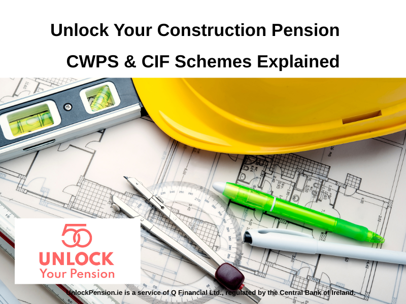 Unlock your construction pension with CWPS and CIF schemes — UnlockPension.ie