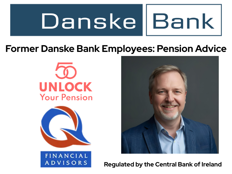 Danske Bank pension advice – how former employees can cash out preserved pensions early and access tax-free lump sums in Ireland