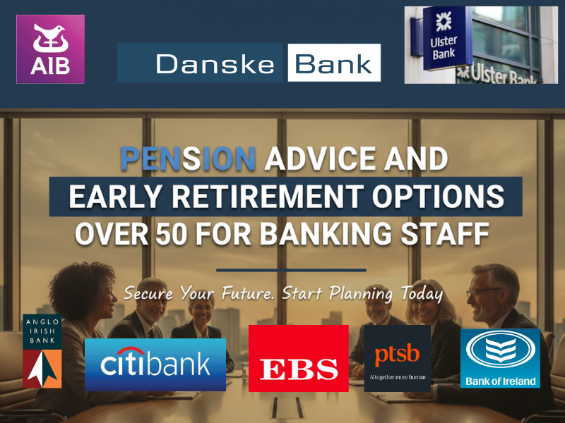 Pension Advice Banking Staff Ireland over 50